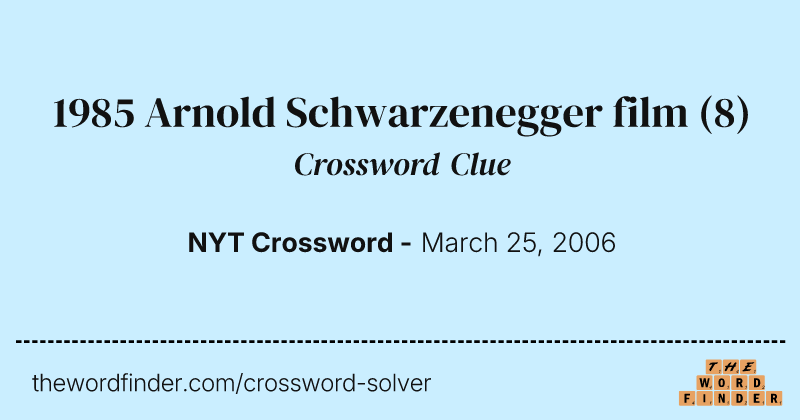 1985 Arnold Schwarzenegger film crossword clue image