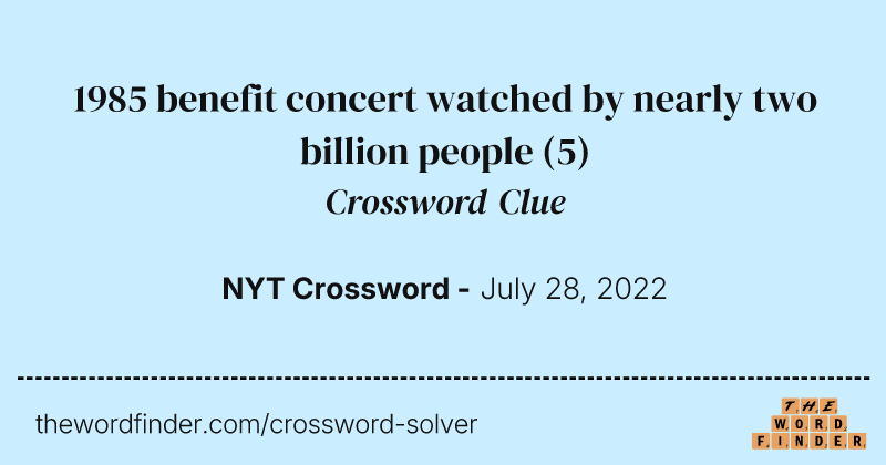 1985 benefit concert watched by nearly two billion people crossword clue image