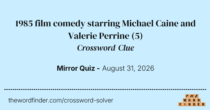 1985 film comedy starring Michael Caine and Valerie Perrine crossword clue image