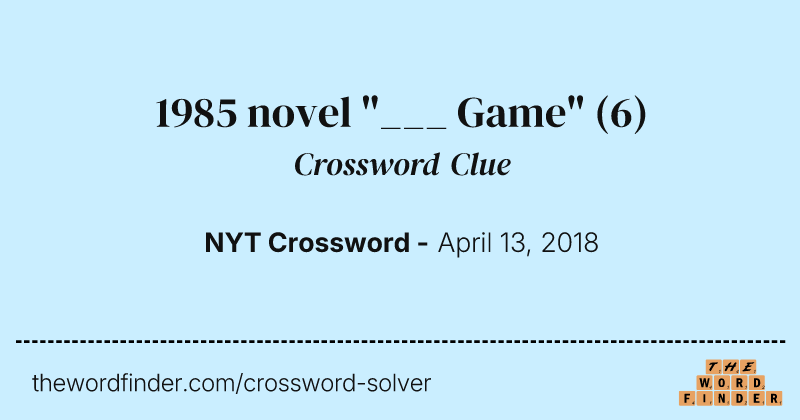 1985 novel "___ Game" crossword clue image