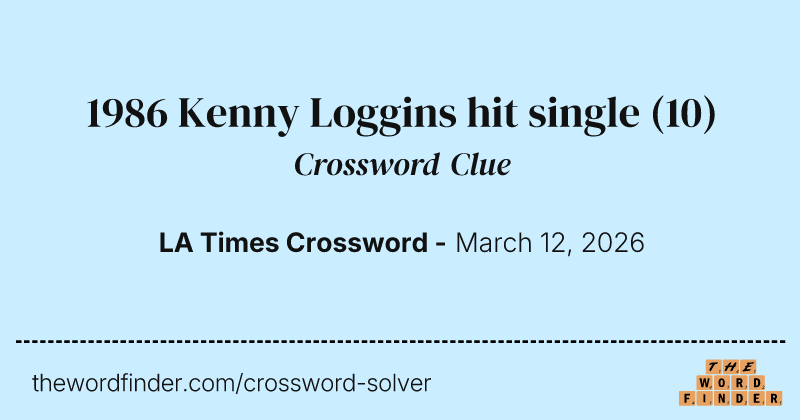 1986 Kenny Loggins hit single crossword clue image