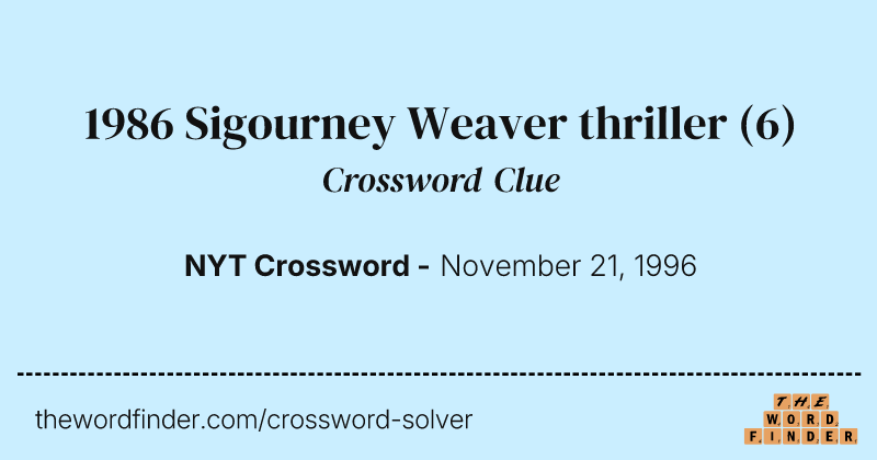1986 Sigourney Weaver thriller crossword clue image