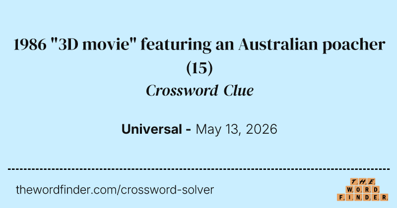 1986 "3D movie" featuring an Australian poacher crossword clue image