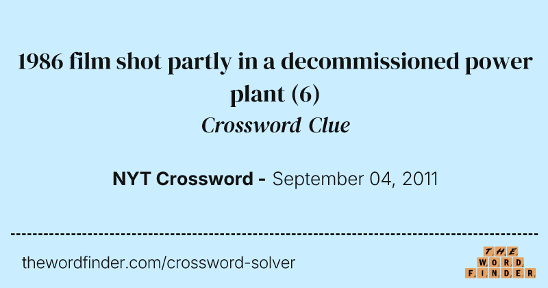 1986 film shot partly in a decommissioned power plant crossword clue image