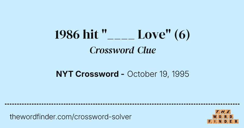 1986 hit "____ Love" crossword clue image