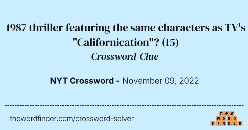 1987 thriller featuring the same characters as TV's "Californication"? crossword clue image