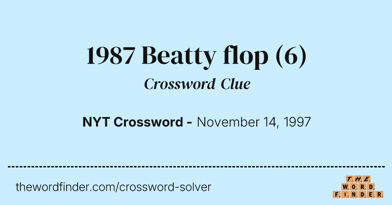 1987 Beatty flop crossword clue image