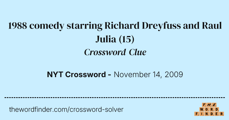 1988 comedy starring Richard Dreyfuss and Raul Julia crossword clue image