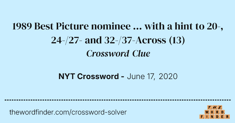1989 Best Picture nominee ... with a hint to 20-, 24-/27- and 32-/37-Across crossword clue image