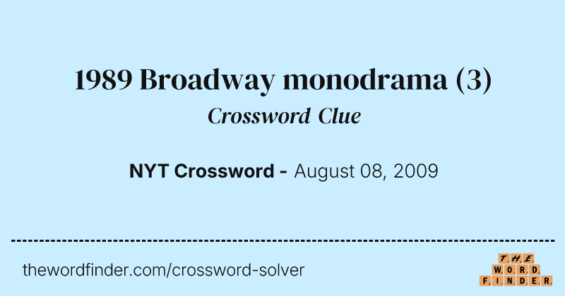 1989 Broadway monodrama crossword clue image