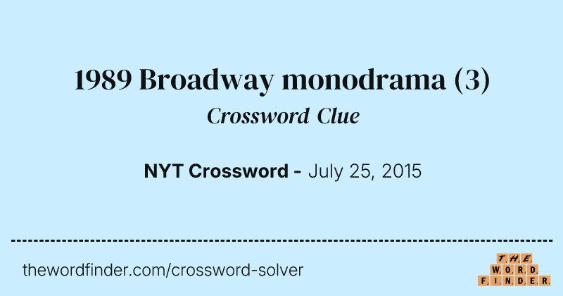 1989 Broadway monodrama crossword clue image