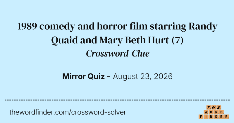 1989 comedy and horror film starring Randy Quaid and Mary Beth Hurt crossword clue image