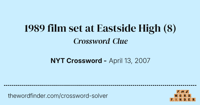 1989 film set at Eastside High crossword clue image