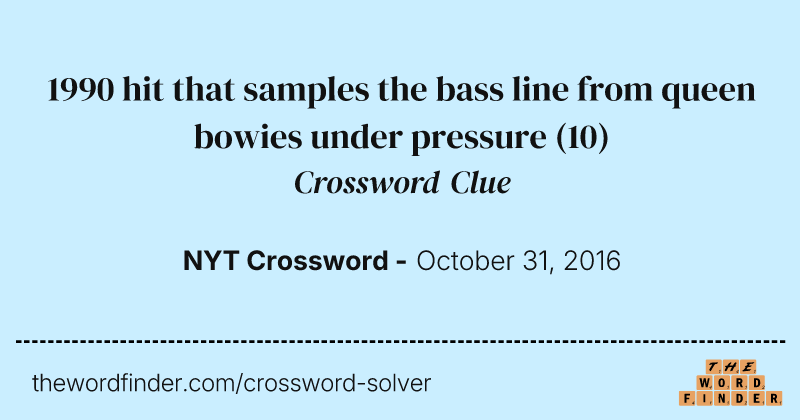 1990 hit that samples the bass line from queen bowies under pressure crossword clue image