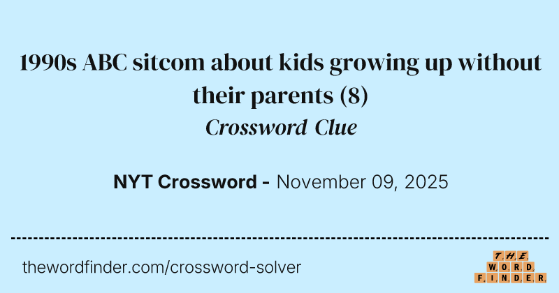1990s ABC sitcom about kids growing up without their parents crossword clue image