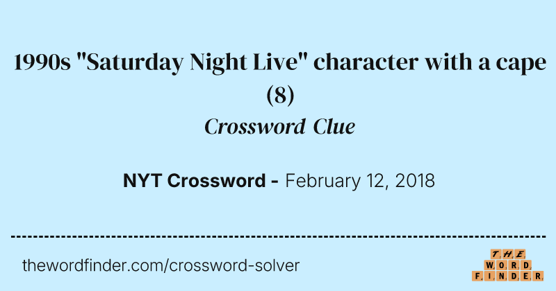 1990s "Saturday Night Live" character with a cape crossword clue image