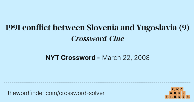 1991 conflict between Slovenia and Yugoslavia crossword clue image