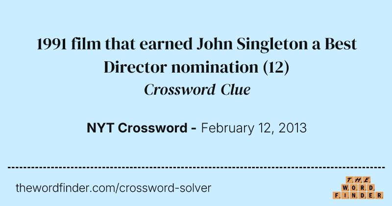 1991 film that earned John Singleton a Best Director nomination crossword clue image