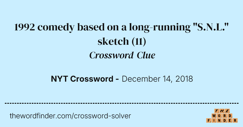 1992 comedy based on a long-running "S.N.L." sketch crossword clue image