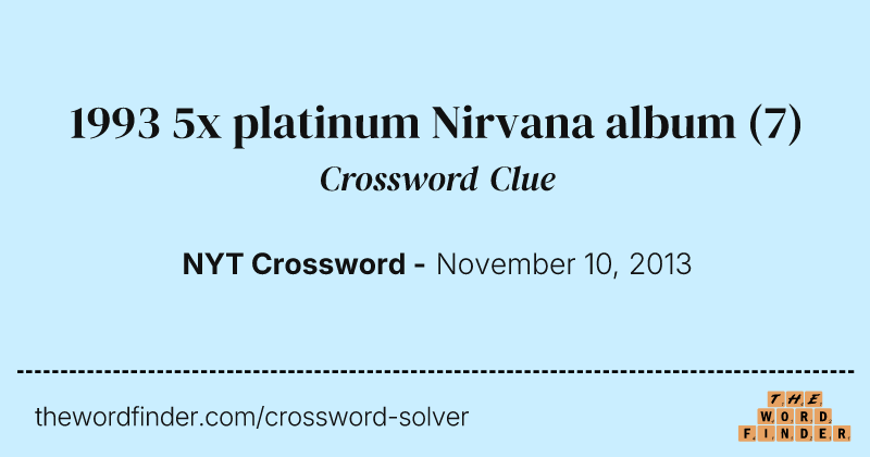 1993 5x platinum Nirvana album crossword clue image