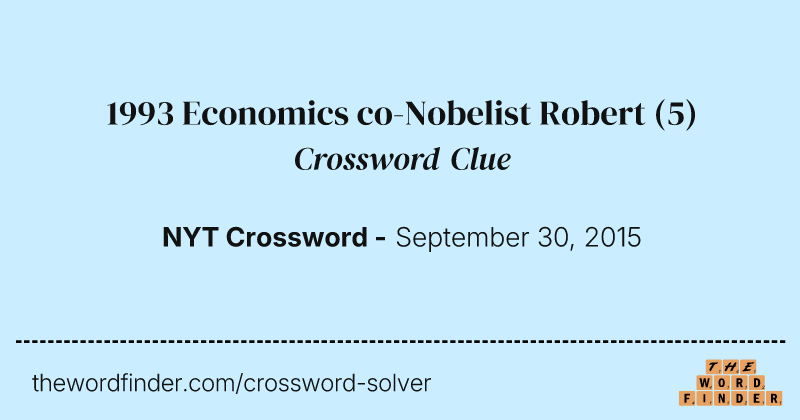 1993 Economics co-Nobelist Robert crossword clue image