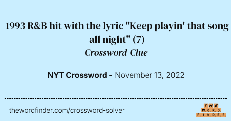 1993 R&B hit with the lyric "Keep playin' that song all night" crossword clue image