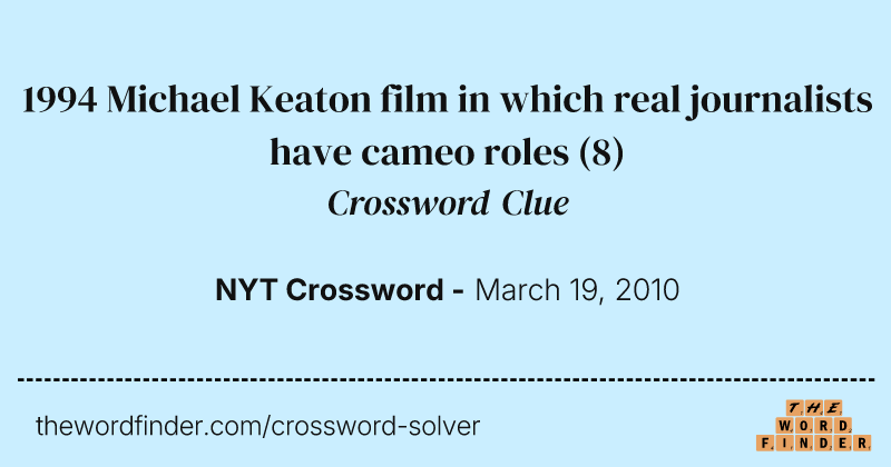 1994 Michael Keaton film in which real journalists have cameo roles crossword clue image