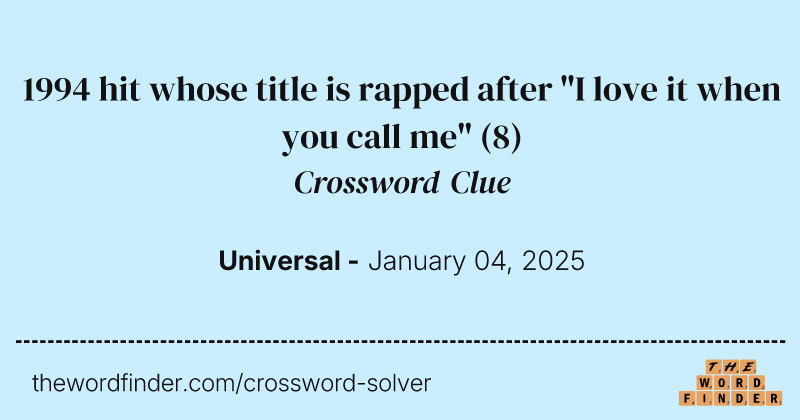1994 hit whose title is rapped after "I love it when you call me" crossword clue image