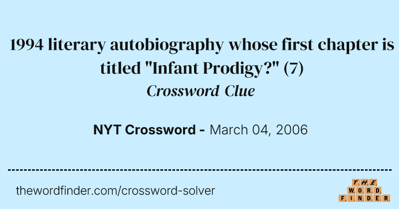 1994 literary autobiography whose first chapter is titled "Infant Prodigy?" crossword clue image