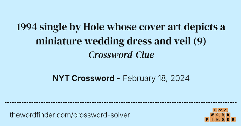 1994 single by Hole whose cover art depicts a miniature wedding dress and veil crossword clue image