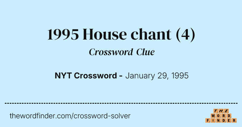 1995 House chant crossword clue image