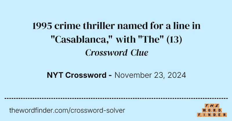 1995 crime thriller named for a line in "Casablanca," with "The" crossword clue image
