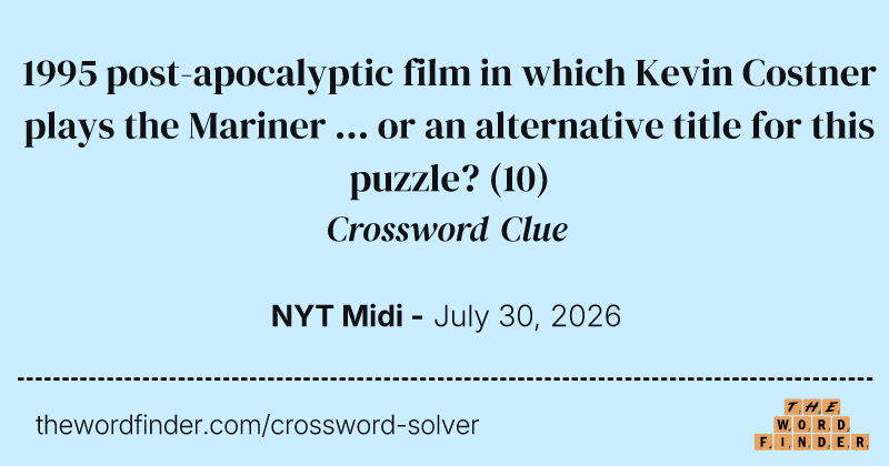1995 post-apocalyptic film in which Kevin Costner plays the Mariner ... or an alternative title for this puzzle? crossword clue image