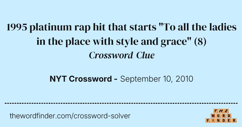 1995 platinum rap hit that starts "To all the ladies in the place with style and grace" crossword clue image
