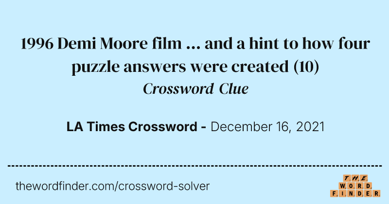 1996 Demi Moore film ... and a hint to how four puzzle answers were created crossword clue image