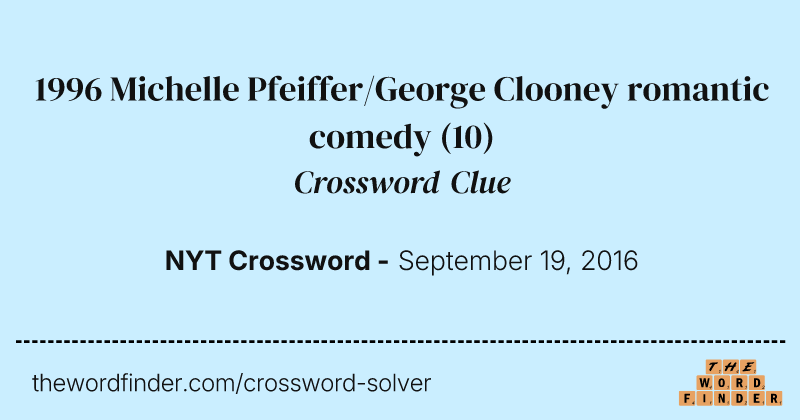 1996 Michelle Pfeiffer/George Clooney romantic comedy crossword clue image
