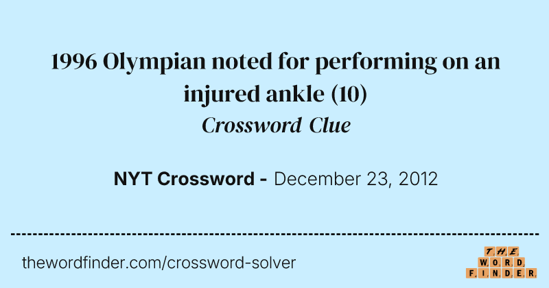 1996 Olympian noted for performing on an injured ankle crossword clue image