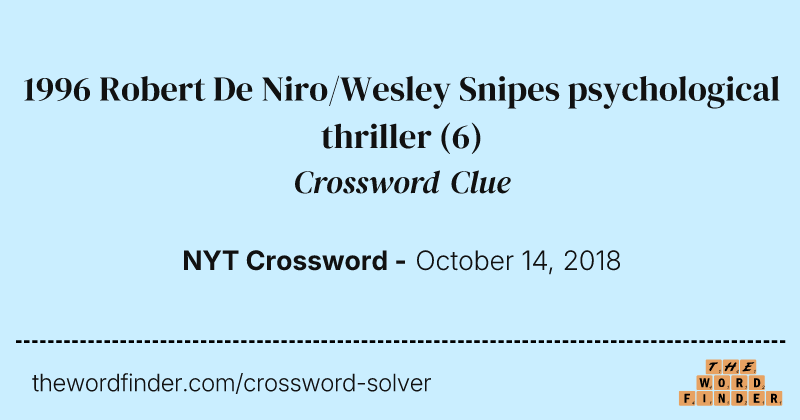 1996 Robert De Niro/Wesley Snipes psychological thriller crossword clue image