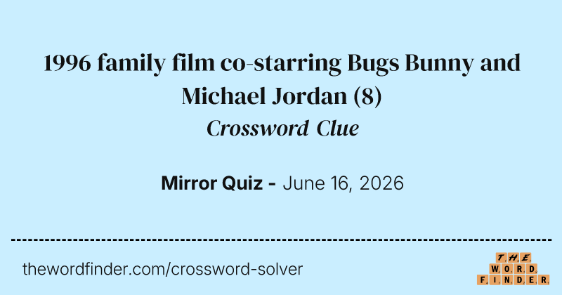 1996 family film co-starring Bugs Bunny and Michael Jordan crossword clue image