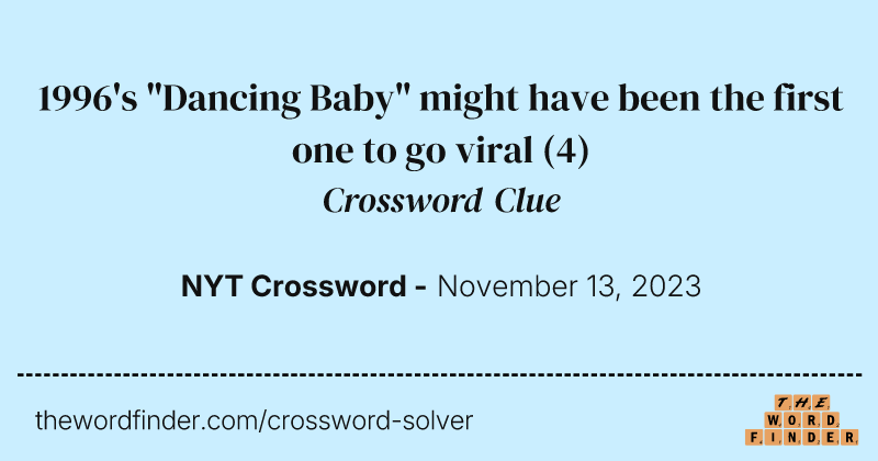 1996's "Dancing Baby" might have been the first one to go viral crossword clue image