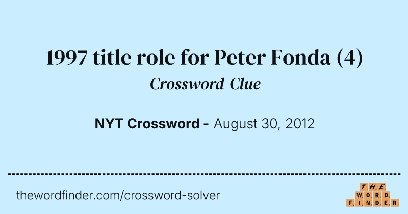 1997 title role for Peter Fonda crossword clue image