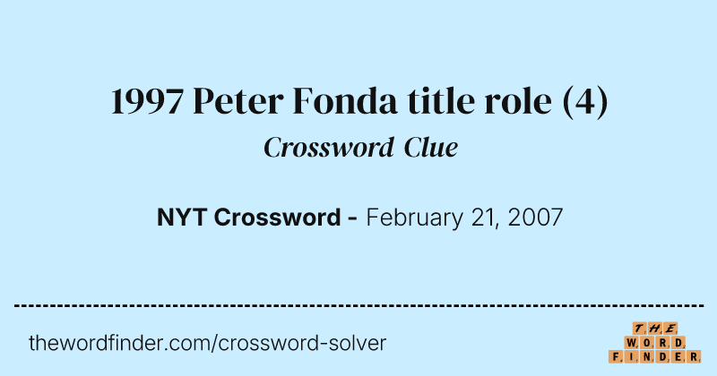 1997 Peter Fonda title role crossword clue image