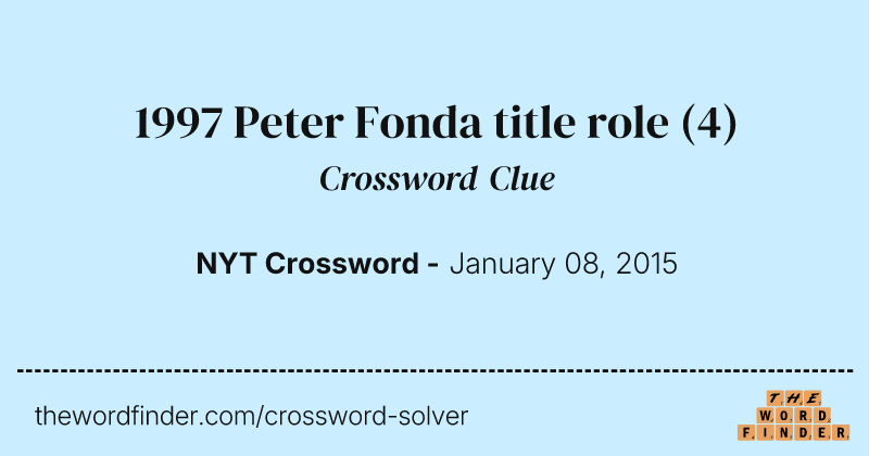 1997 Peter Fonda title role crossword clue image