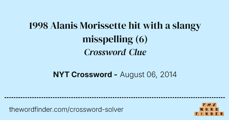 1998 Alanis Morissette hit with a slangy misspelling crossword clue image