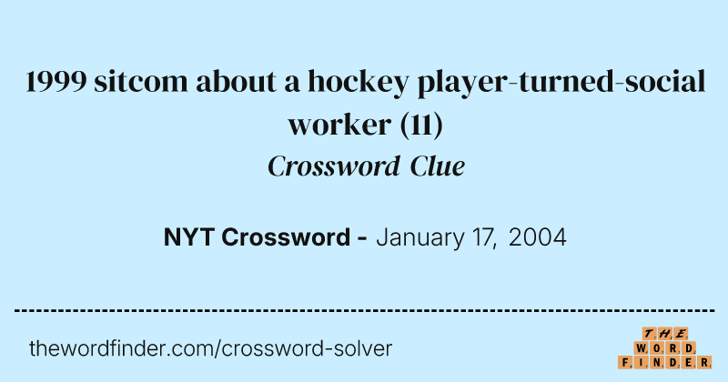 1999 sitcom about a hockey player-turned-social worker crossword clue image