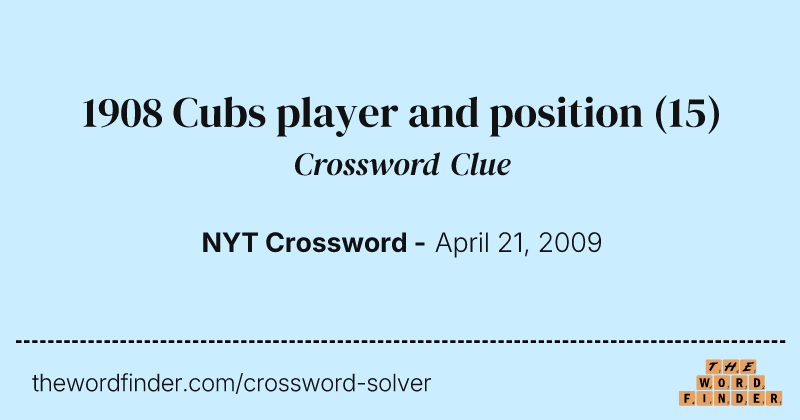 1908 Cubs player and position crossword clue image