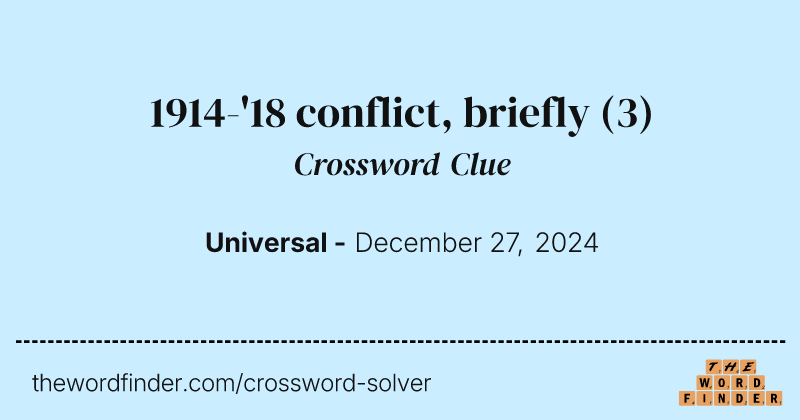1914-'18 conflict, briefly crossword clue image