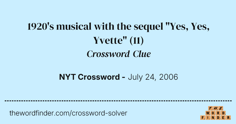 1920's musical with the sequel "Yes, Yes, Yvette" crossword clue image
