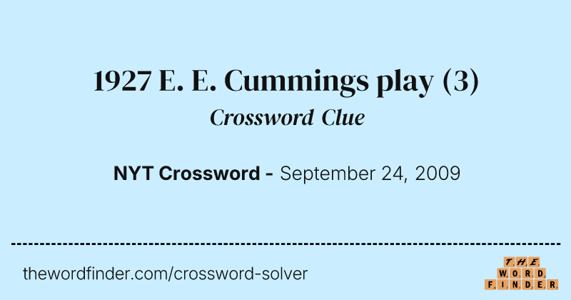1927 E. E. Cummings play crossword clue image
