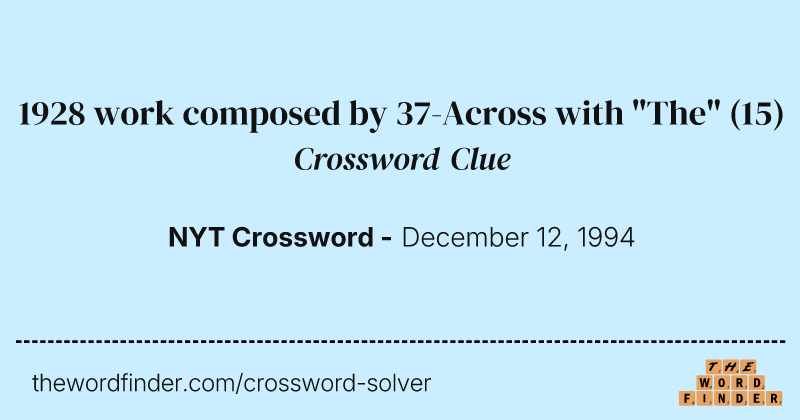 1928 work composed by 37-Across with "The" crossword clue image